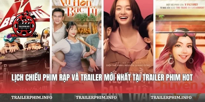 Lịch Chiếu Phim Rạp Và Trailer