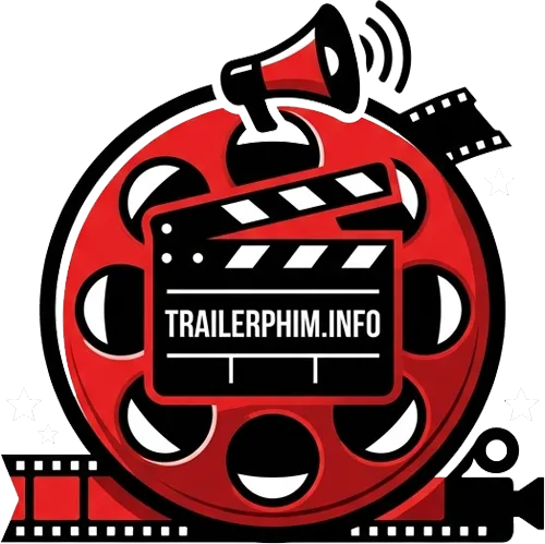 Trailer Phim Khơi Mở Cảm Xúc Điện Ảnh Tại Trailerphim.info