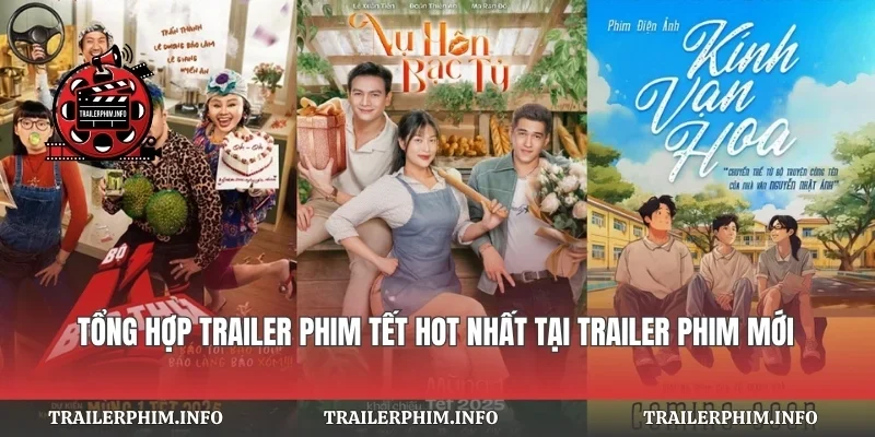 Tổng Hợp Trailer Phim Tết Hot Nhất