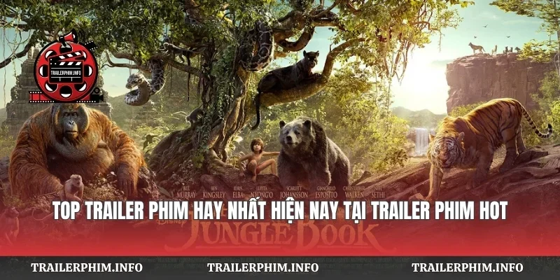 Top Trailer Phim Hay Nhất Hiện Nay