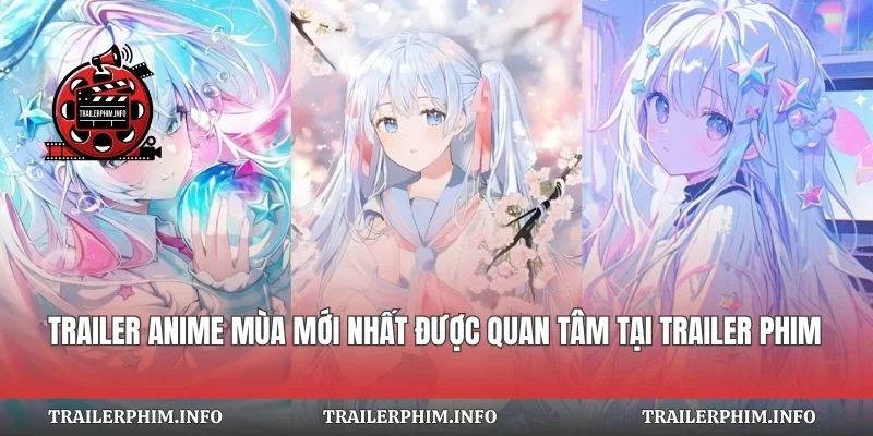 Trailer Anime Mùa Mới Nhất