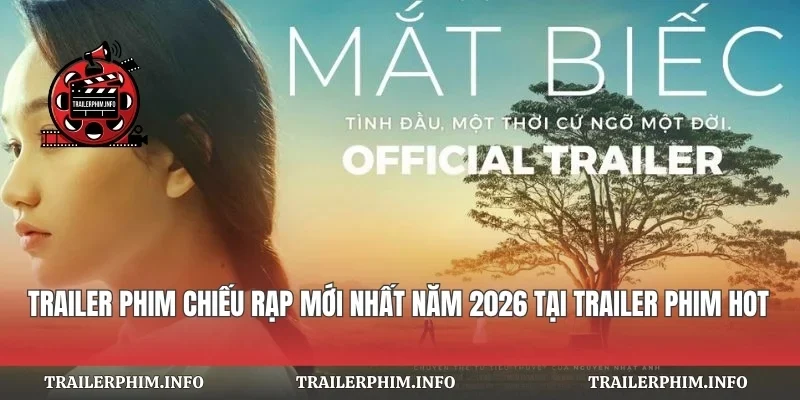 Trailer Phim Chiếu Rạp Mới Nhất