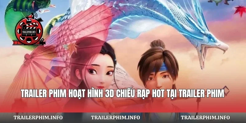 Trailer Phim Hoạt Hình 3D
