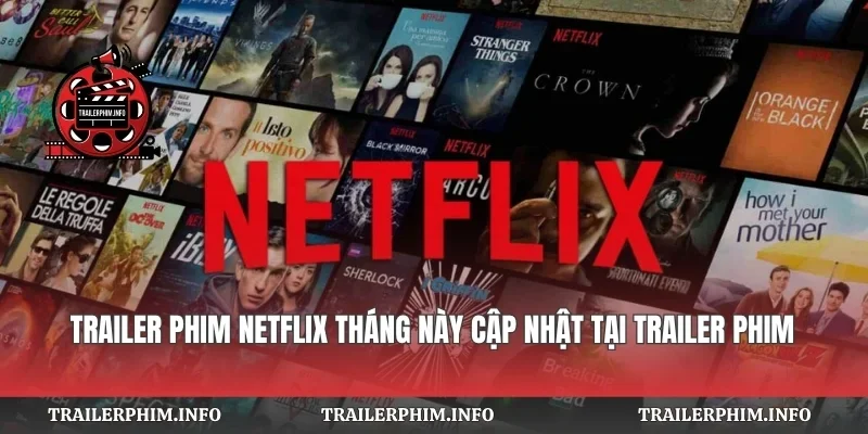 Trailer Phim Netflix Tháng Này