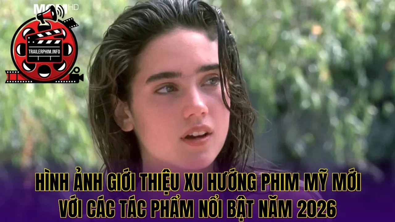 Hình ảnh giới thiệu xu hướng phim Mỹ mới với các tác phẩm nổi bật năm 2026