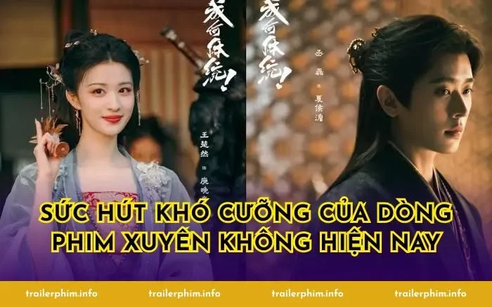 Sức Hút Khó Cưỡng Của Dòng Phim Xuyên Không Hiện Nay
